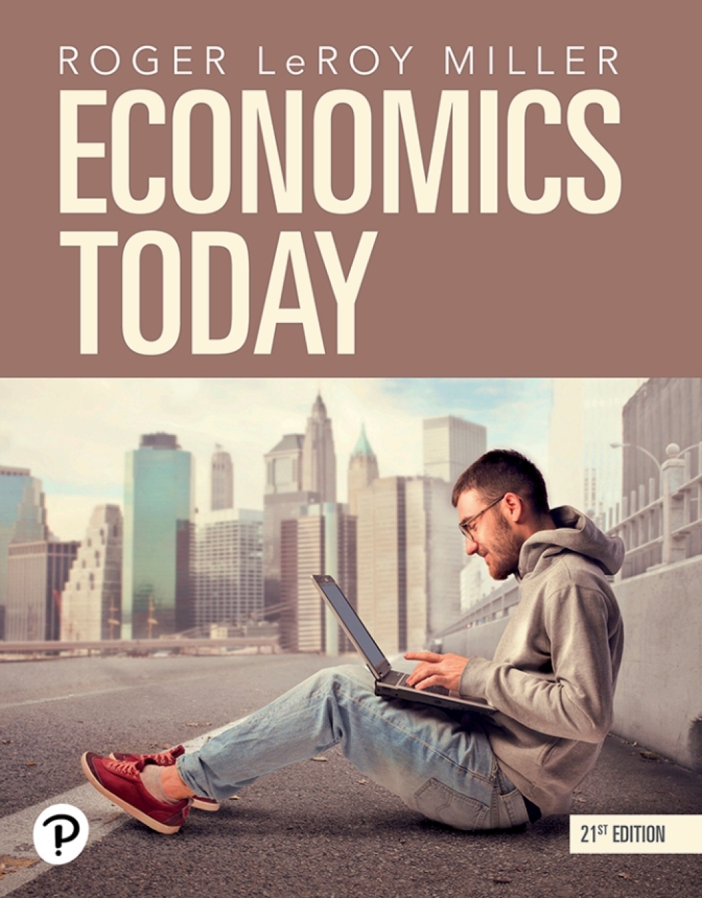 Economics Today 21e Miller Solutions Manual