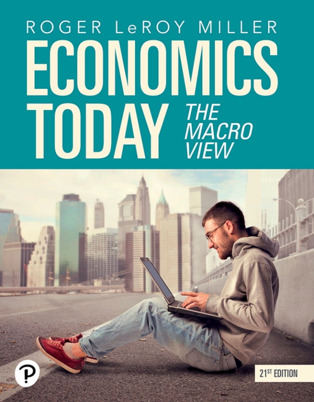 Economics Today: The Macro View 21e Miller Test Bank