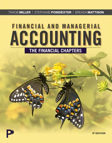 Financial and Managerial Accounting: The Financial Chapters 9e Miller Solutions Manual