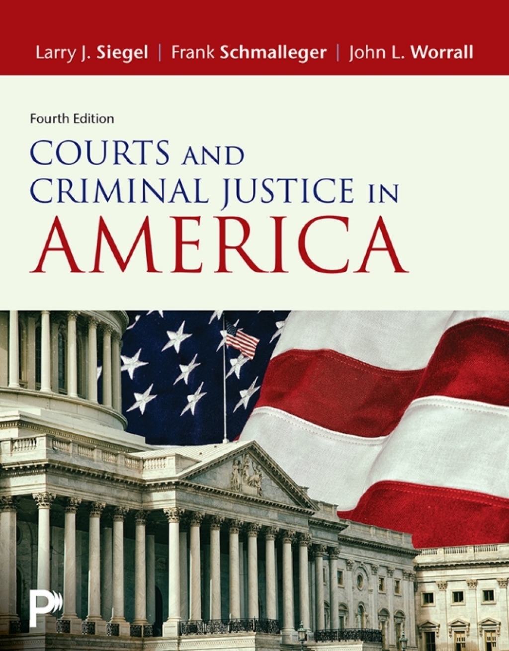Courts and Criminal Justice in America 4e Siegel Test Bank