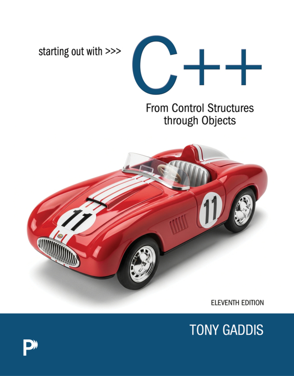 Starting Out with C++ from Control Structures through Objects 11e Gaddis Test Bank