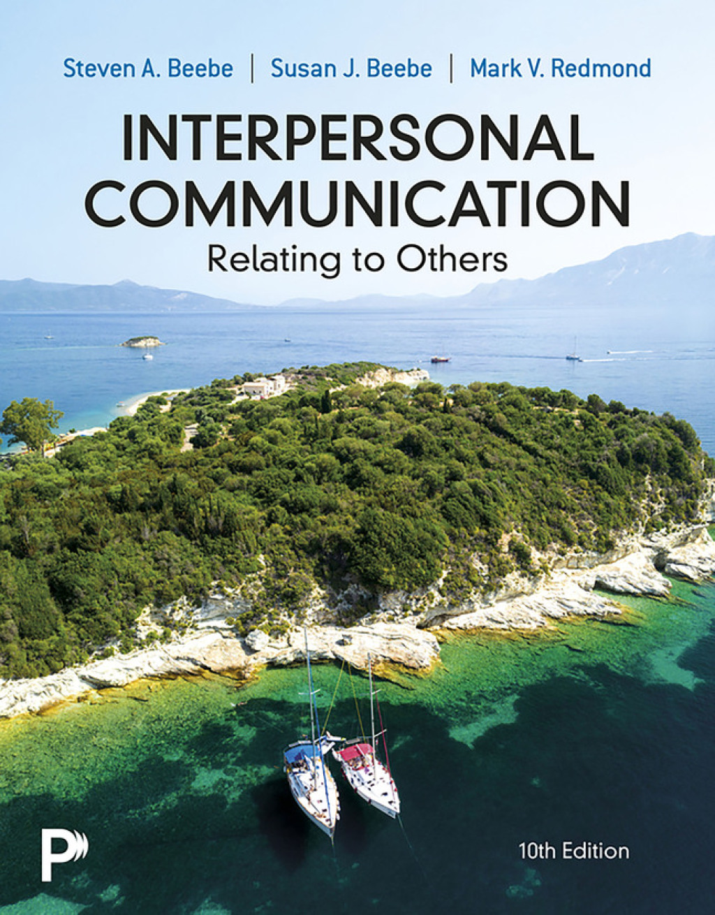 Interpersonal Communication: Relating to Others 10e Beebe Test Bank