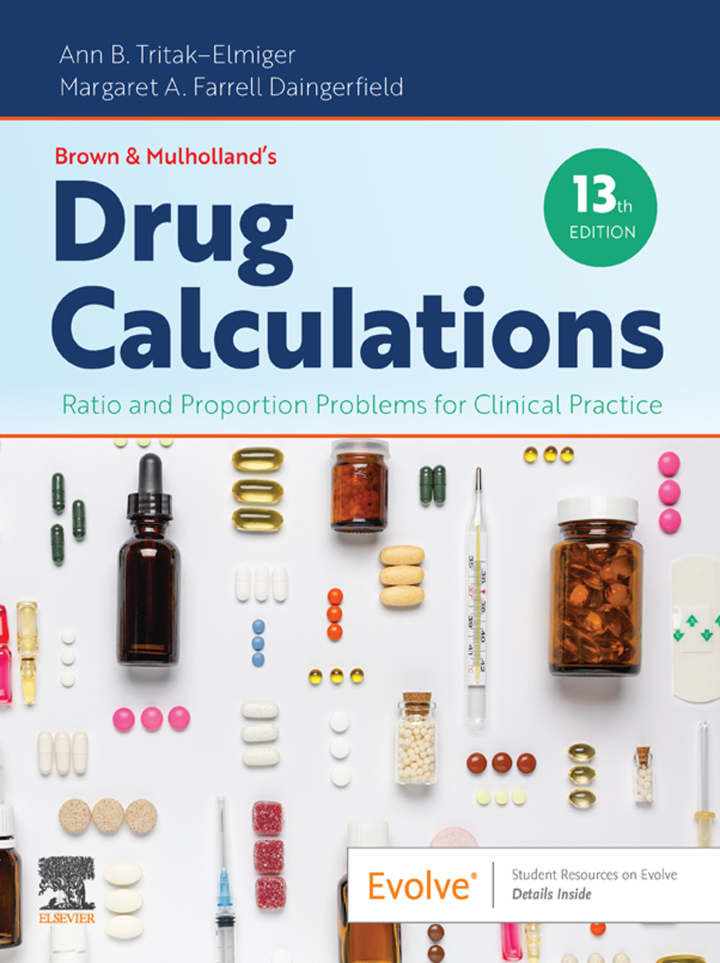 Brown and Mulholland’s Drug Calculations 13e Tritak-Elmiger Test Bank