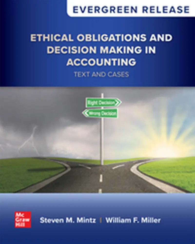 Ethical Obligations and Decision: Making in Accounting: Text and Cases 2025 Release 1e Mintz Test Bank