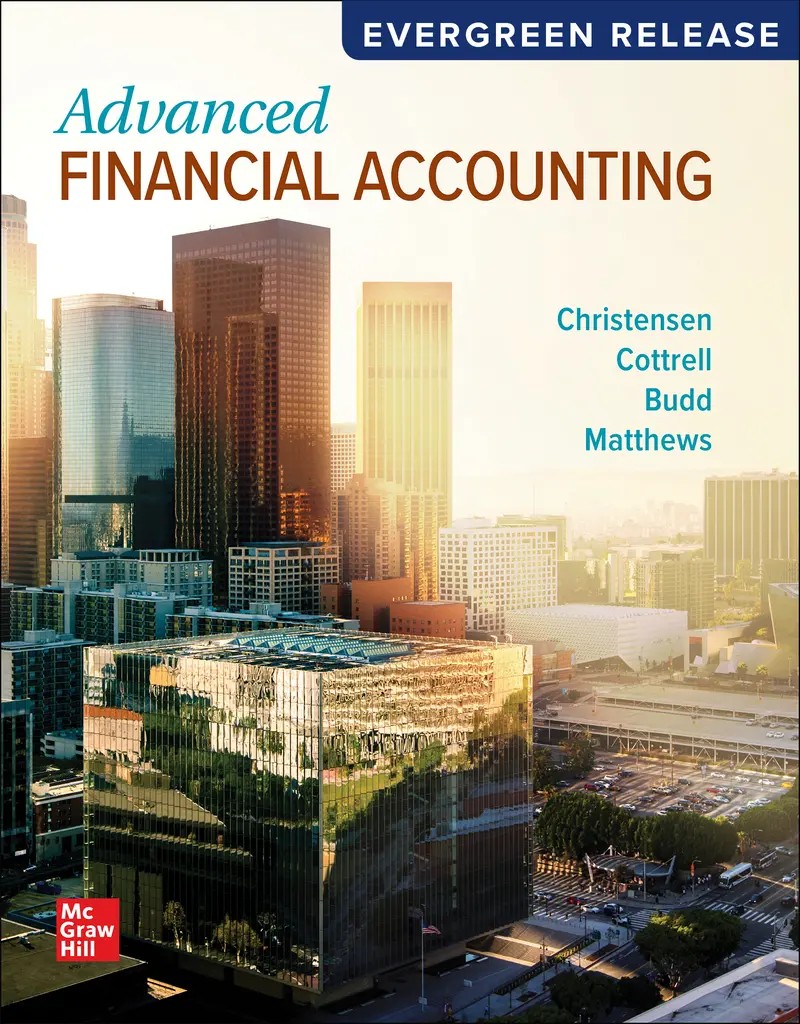 Advanced Financial Accounting 2025 Release 1e Christensen Solutions Manual