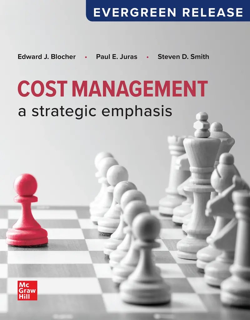 Cost Management: A Strategic Emphasis 2024 Release 1e Blocher Solutions Manual
