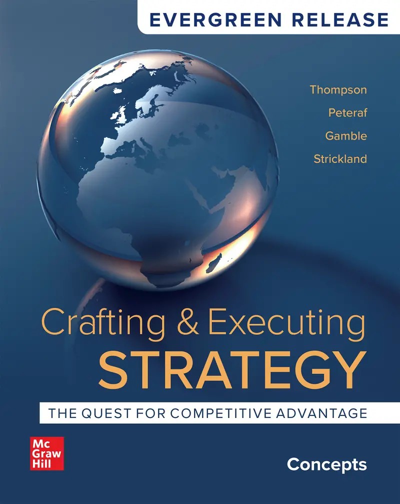 Crafting and Executing Strategy: Concepts 2024 Release 1e Thompson Solutions Manual