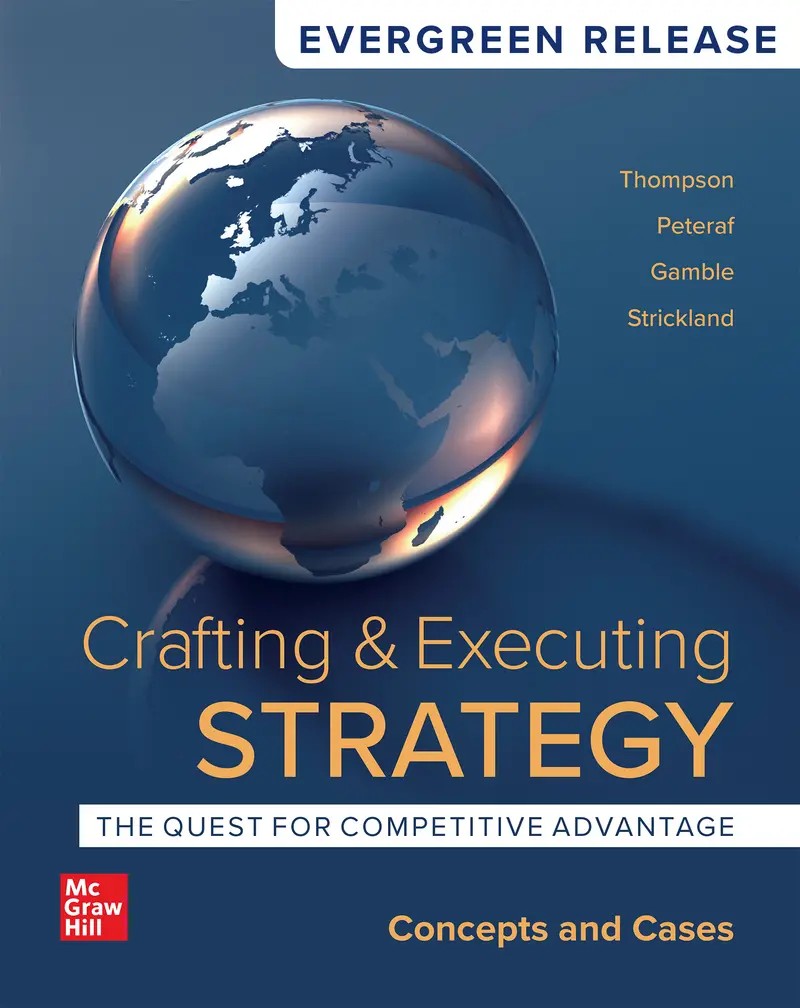 Crafting & Executing Strategy: The Quest for Competitive Advantage: Concepts and Cases 2024 Release 1e Peteraf Test Bank