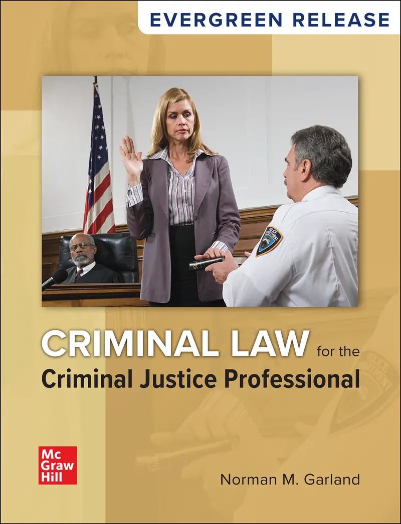 Criminal Law for the Criminal Justice Professional 2024 Release 1e Garland Test Bank