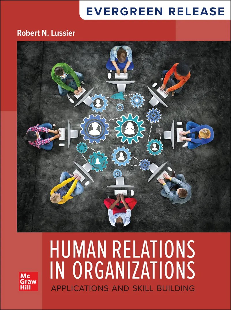 Human Relations in Organizations: Applications and Skill Building 2025 Release 1e Lussier Test Bank