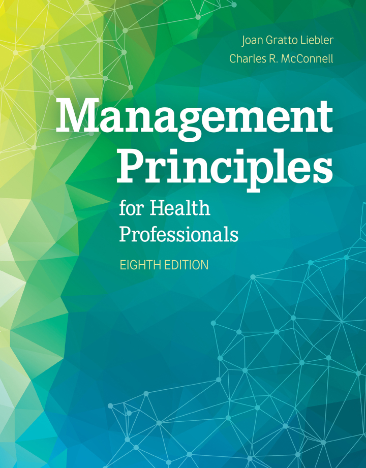 Management Principles for Health Professionals 8e Liebler Test Bank