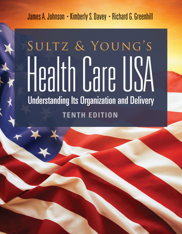 Sultz and Young's Health Care USA 10e Johnson Test Bank