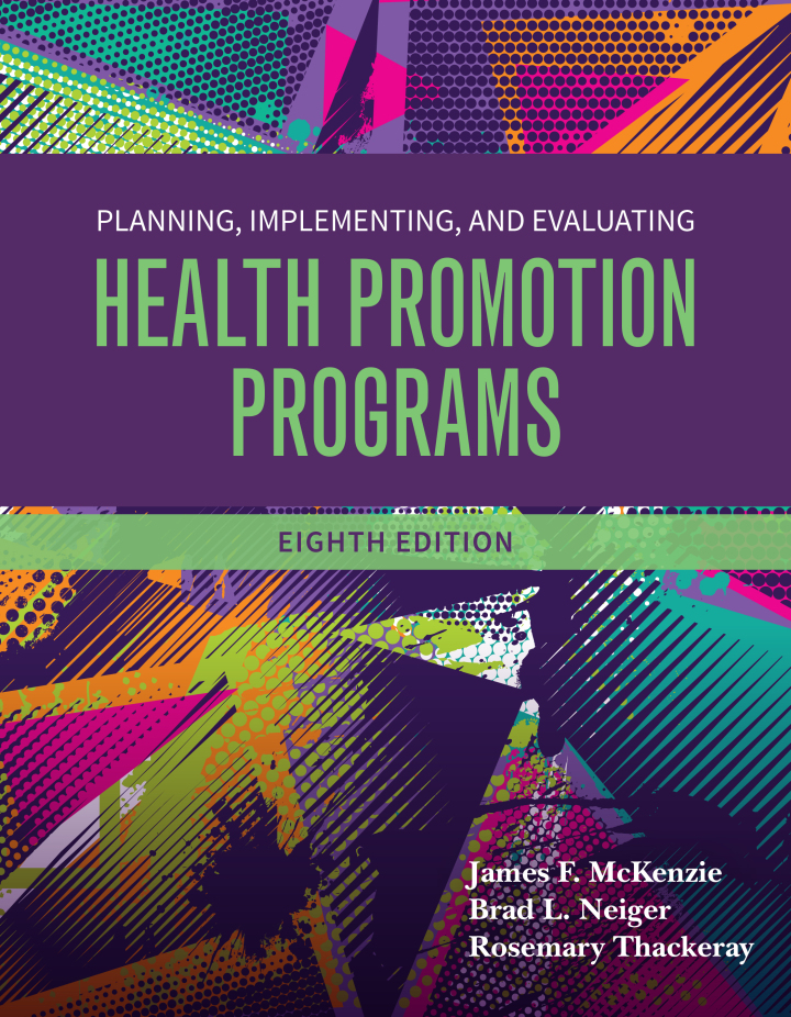 Planning Implementing and Evaluating Health Promotion Programs 8e McKenzie Test Bank