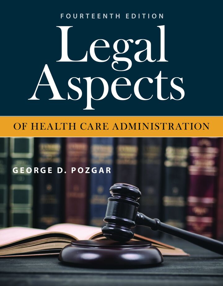 Legal Aspects of Health Care Administration 13e Pozgar Test Bank