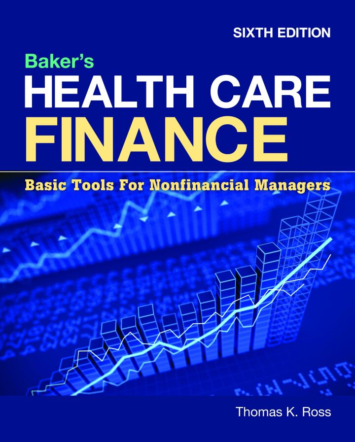 Baker's Health Care Finance 6e Ross Test Bank