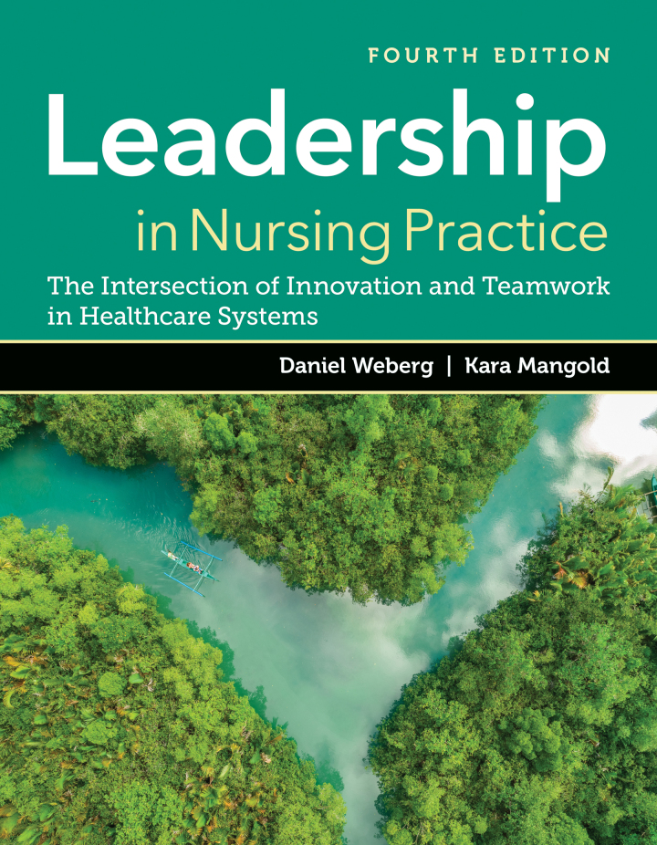 Leadership in Nursing Practice 4e Weberg Test Bank
