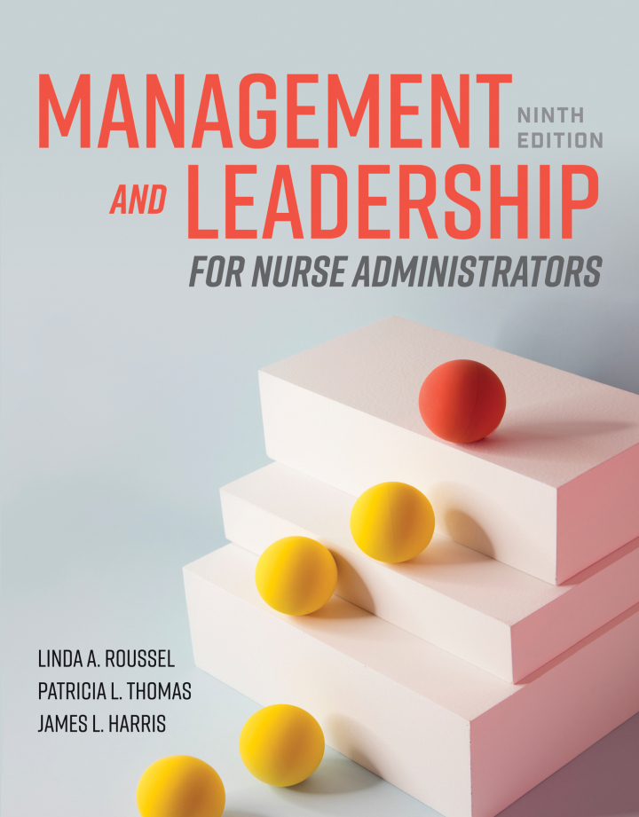 Management and Leadership for Nurse Administrators 9e Roussel Test Bank
