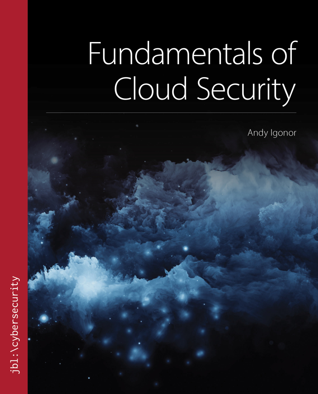Fundamentals of Cloud Security 1e Igonor Test Bank