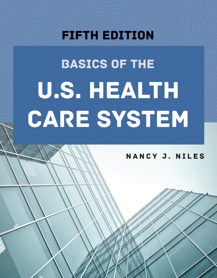 Basics of the US Health Care System 5e Niles Test Bank