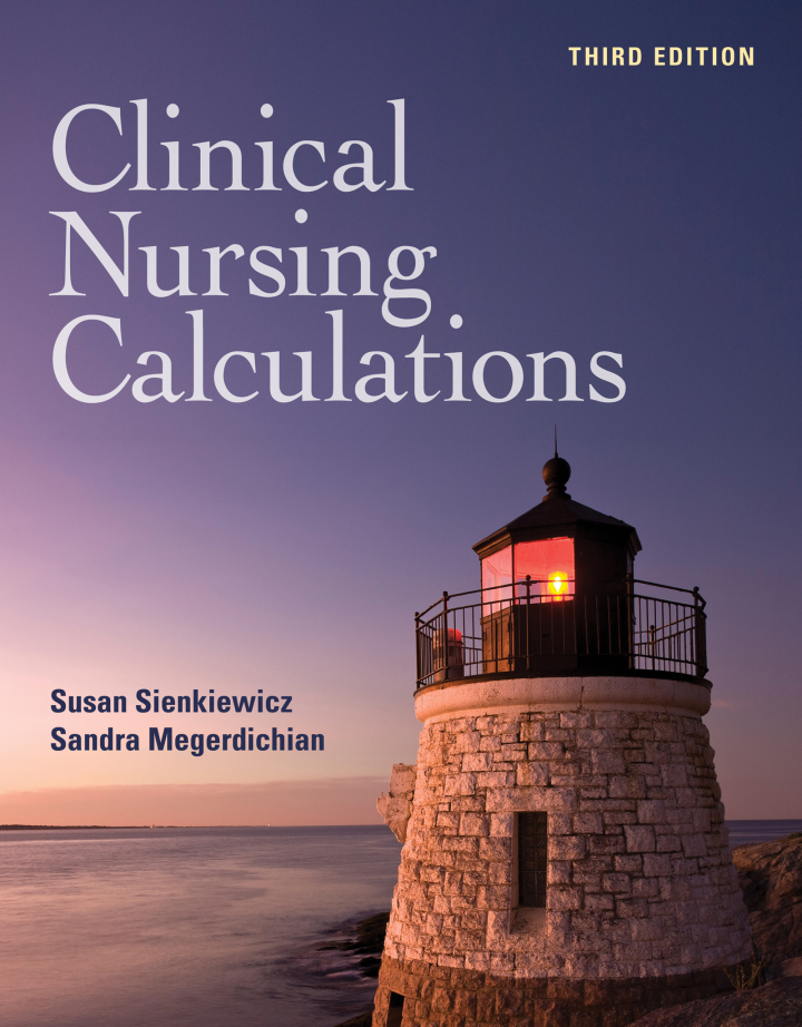 Clinical Nursing Calculations 3e Sienkiewicz Test Bank