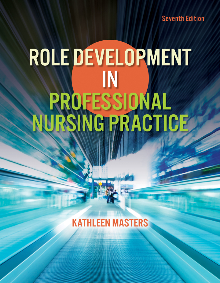 Role Development in Professional Nursing Practice 7e Masters Test Bank