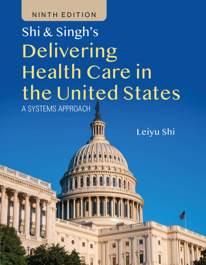 Shi & Singh's Delivering Health Care in the United States 9e Shi Test Bank