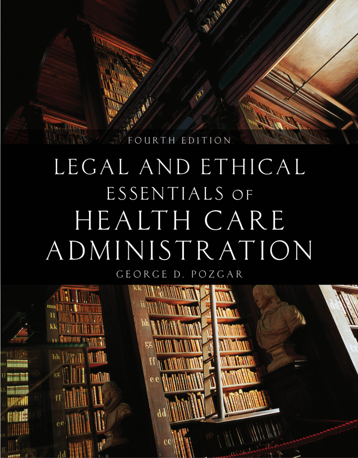 Legal and Ethical Essentials of Health Care Administration 4e Pozgar Test Bank