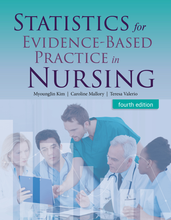 Statistics for Evidence: Based Practice in Nursing 4e Kim Test Bank