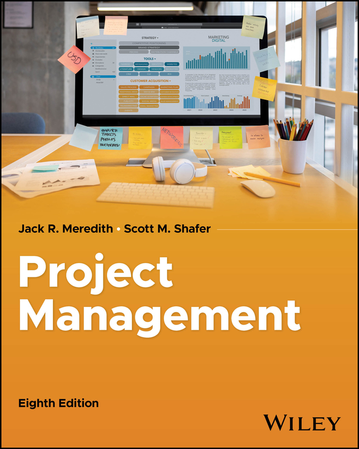 Project Management in Practice 8e Meredith Test Bank
