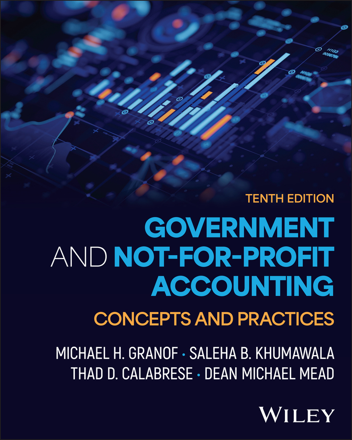 Government and Not: for: Profit Accounting Concepts and Practices 10e Granof Test Bank