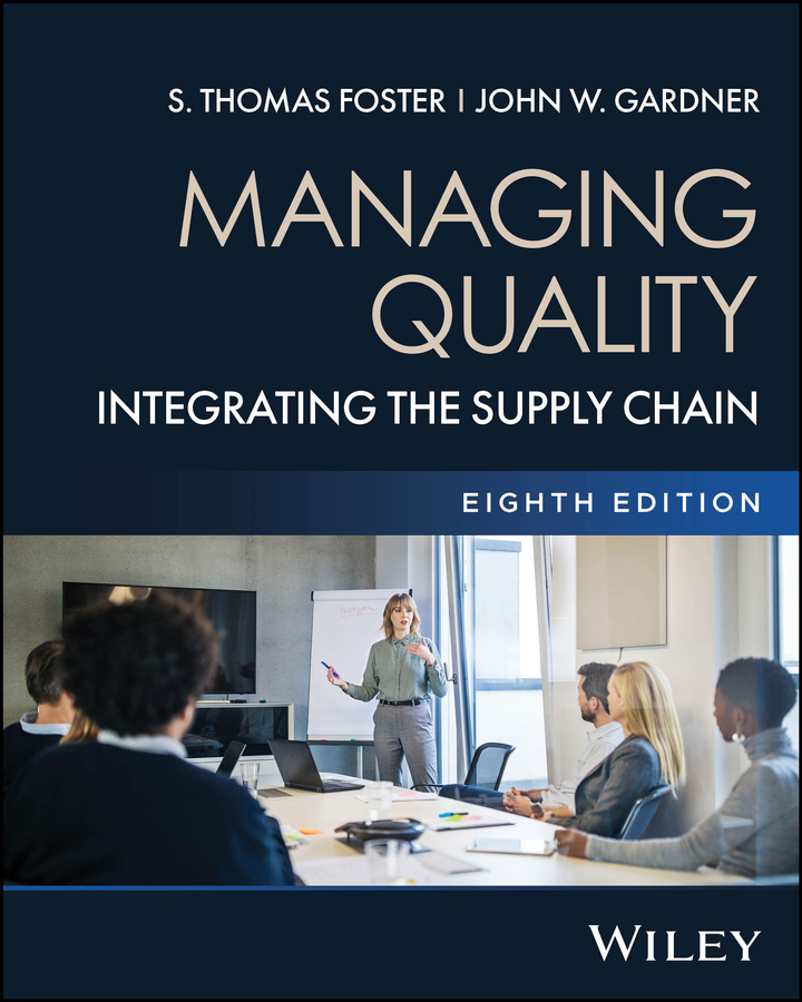 Managing Quality: Integrating the Supply Chain 8e Foster; Test Bank