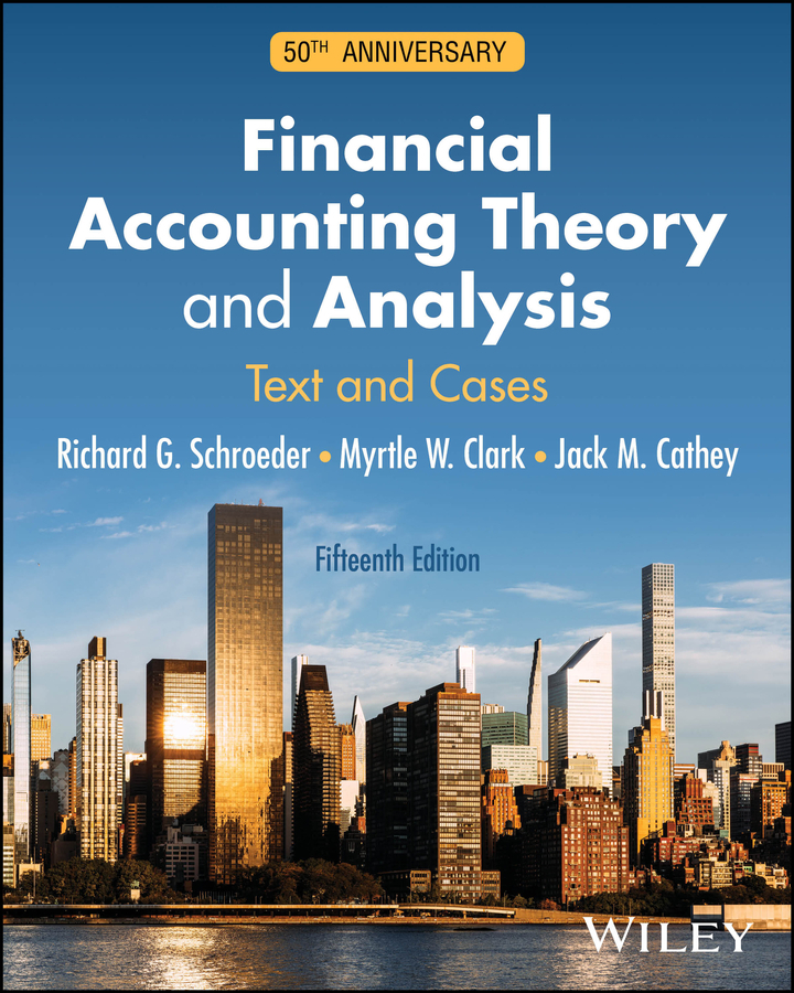 Financial Accounting Theory and Analysis: Text and Cases 15e Schroeder Test Bank