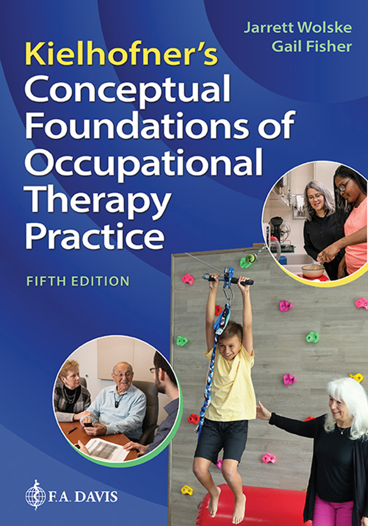 Kielhofner's Conceptual Foundations of Occupational Therapy Practice 5e Wolske Test Bank