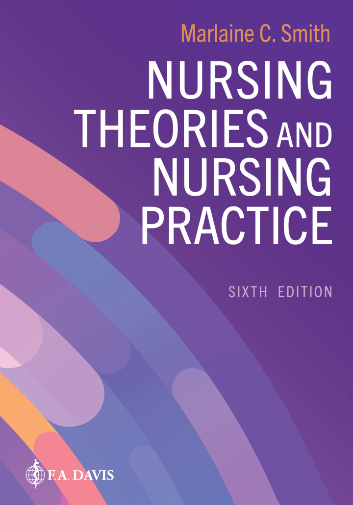 Nursing Theories and Nursing Practice 6e Smith Test Bank