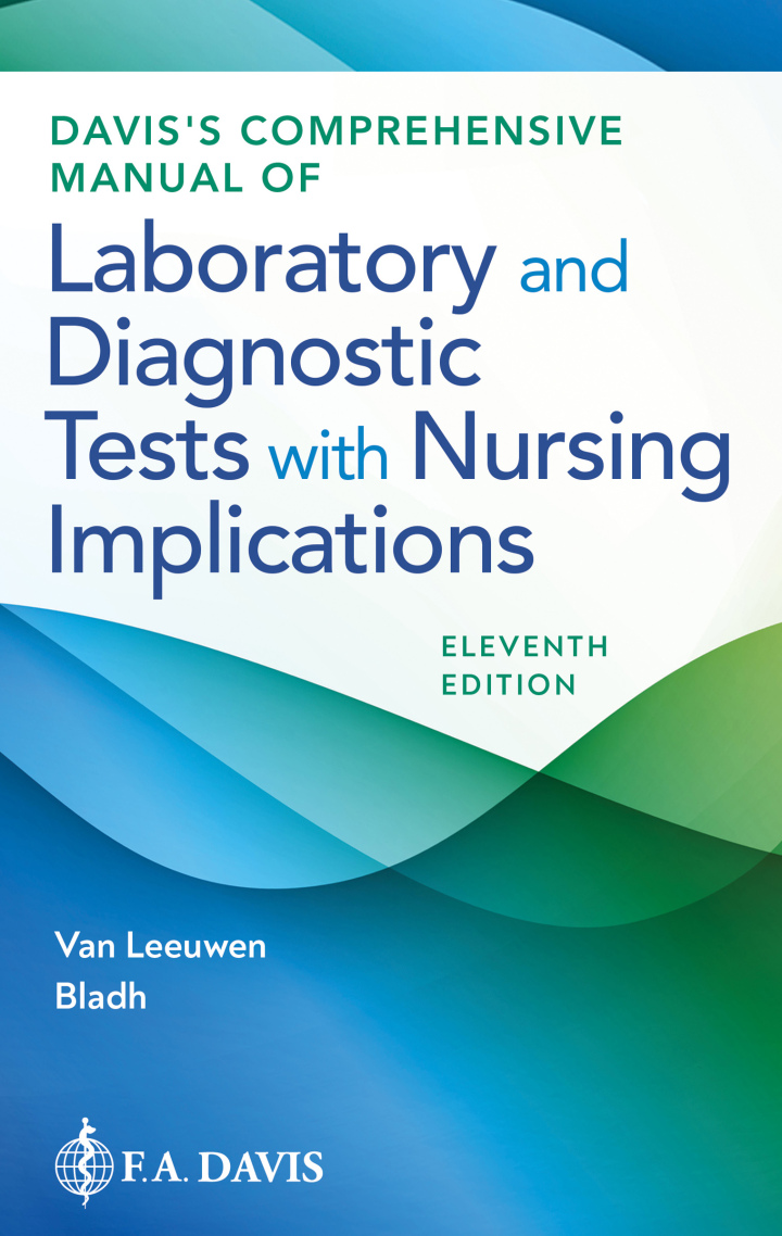 Davis's Comprehensive Manual of Laboratory and Diagnostic Tests With Nursing Implications 11e Leeuwen Test Bank