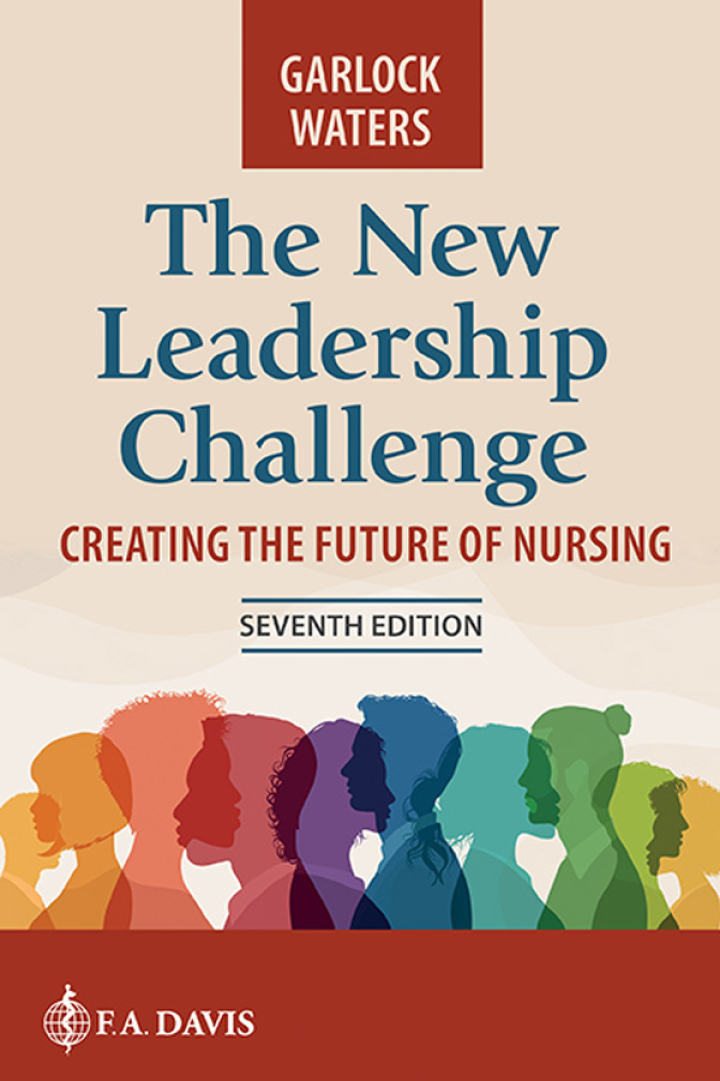 New Leadership Challenge: Creating the Future of Nursing 7e Garlock Test Bank