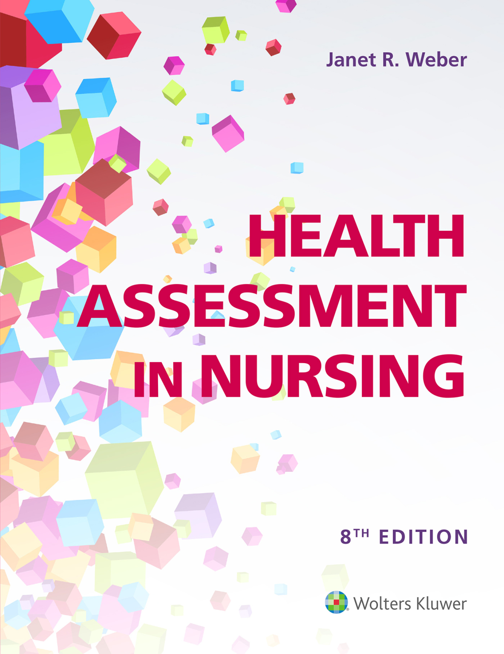 Health Assessment in Nursing 8e Weber Test Bank