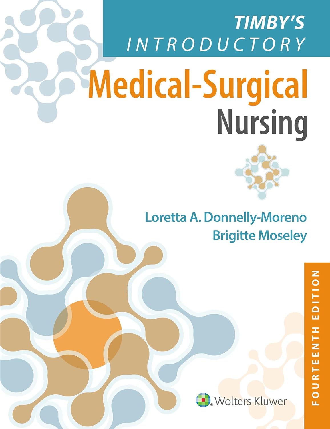 Timby's Introductory Medical: Surgical Nursing 14e Donnelly-Moreno Test Bank